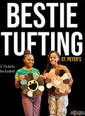 BESTIE TUFTING ST. PETERS JUNE-AUG